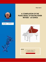 A COMPILATION OF THE   PIANO MUSIC OF WAYNE FISHER  - 65 SONGS (June, 2023) piano sheet music cover